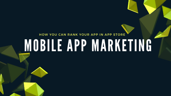 How You Can Rank Your App In App Store: Mobile App Marketing
