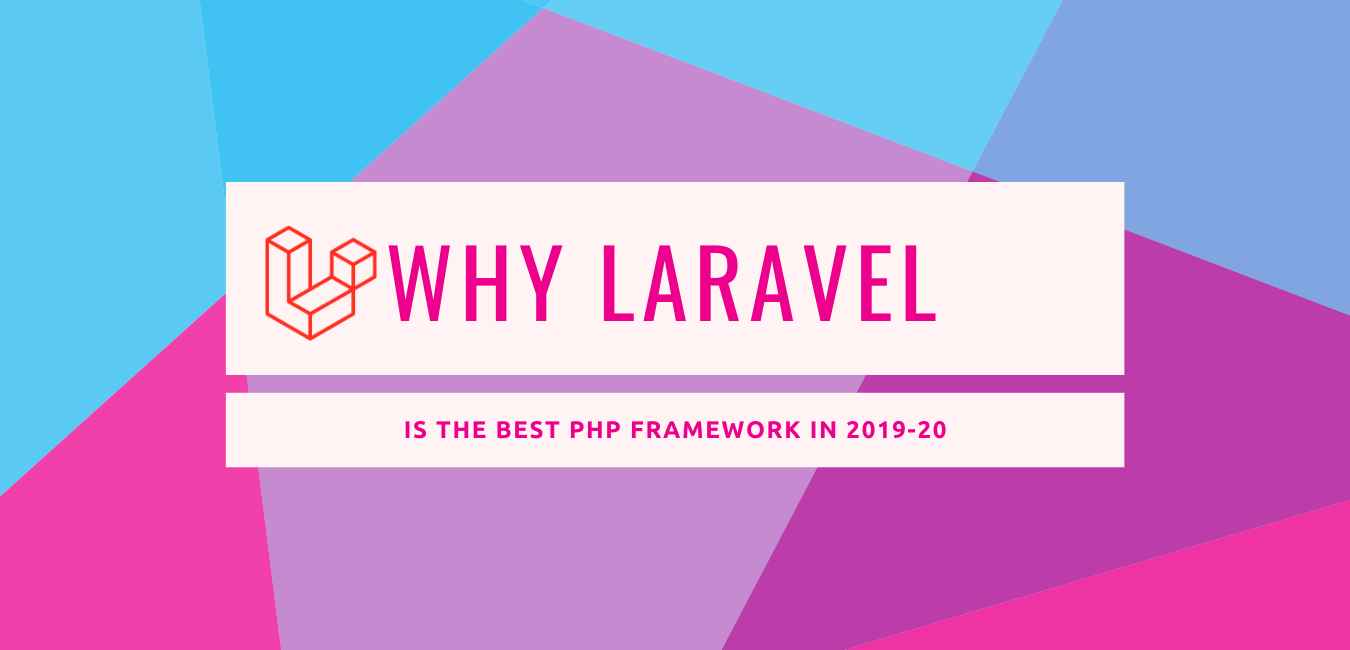 Laravel 2019-20 Is The Best Php Framework In 2019-20