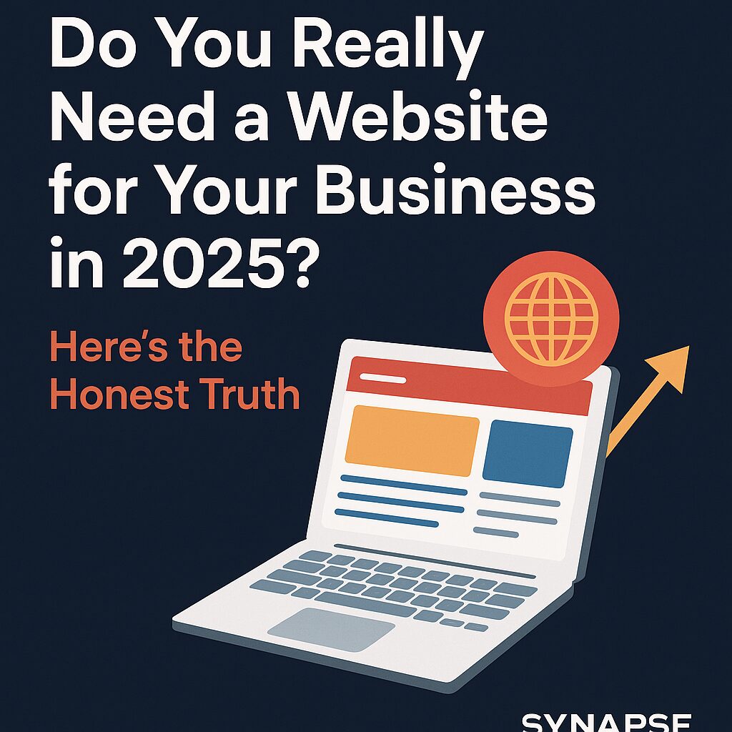 Do-You-Really-Need-a-Website-for-Your-Business-in-2025?synapse-tech-solution